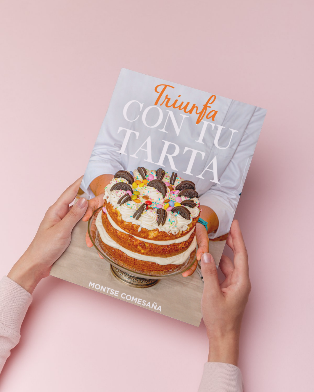 Triunfa con tu tarta. Recetas Explosivas